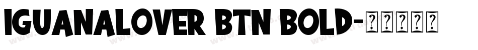IguanaLover BTN Bold字体转换